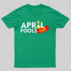 April Fools Day Geek T-Shirt