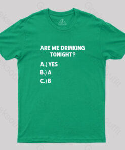 Are We Drinking Tonight Funny Wine Drinking Nerd T-Shirt