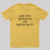 Are You Replican or Replican’t Nerd T-Shirt