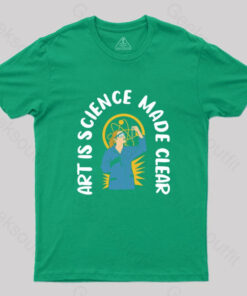 Art is Science Made Clear T-Shirt