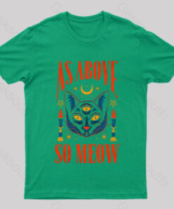 As Above So Meow T-Shirt