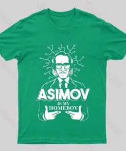 Asimov is my Homeboy Nerd T-Shirt