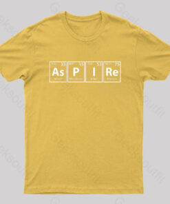 Aspire (As-P-I-Re) Periodic Elements Spelling Geek T-Shirt