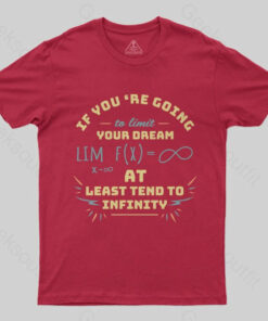 At Least Tend to Infinity  T-Shirt