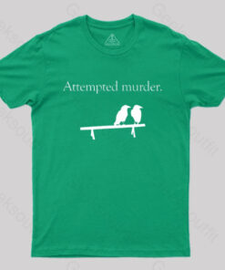 Attempted Murder T-Shirt