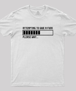 Attempting to Giue a Fuk Geek T-Shirt