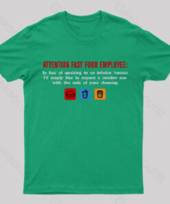 Attention Fast Food Employee T-Shirt