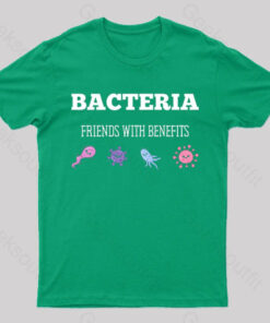 Bacteria Friends With Benefits Geek T-Shirt