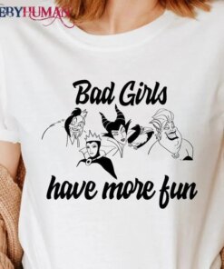 Bad Girls Have More Fun- Villain Disney Classic T-Shirt Unisex Sweatshirt Hoodie
