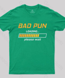 Bad Pun Loading Please Wait T-Shirt