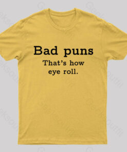 Bad Puns That’s How Eye Roll Nerd T-Shirt