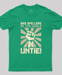 Bad Spellers Untie! T-Shirt