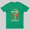 Be Nice I Know How To Hide Evidences T-Shirt