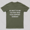 Be Nice Tech Support T-Shirt
