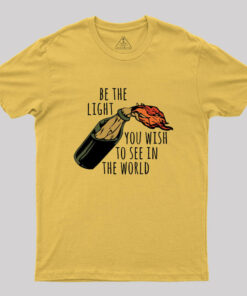 Be The Light You Wish To See In The World Geek T-Shirt