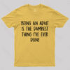 Being An Adult Is The Dumbest Thing I’ve Ever Done Geek T-Shirt