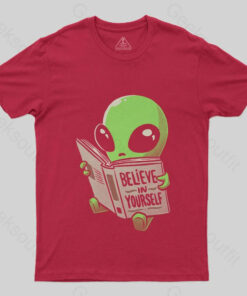 Believe in Yourself Funny Book  Alien T-Shirt