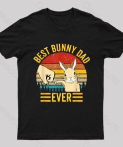 Best Bunny Dad Ever Geek T-Shirt