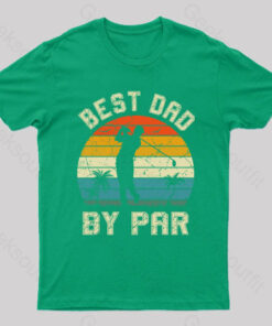 Best Dad By Par Geek T-Shirt