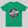 Best Mom In The Galaxy Nerd T-Shirt