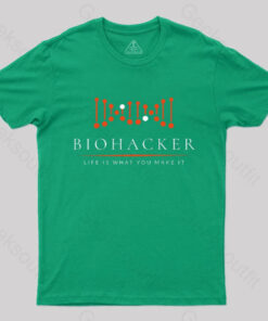 Biohacker Life is What You Make It T-Shirt