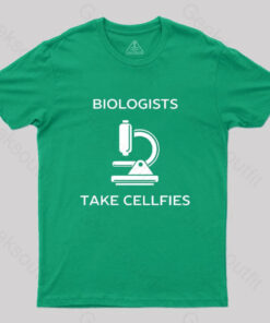 Biologists Take Cellfies T-Shirt