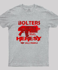 Bolters Dont Kill People T-Shirt