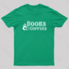 Books And Coffees Nerd T-Shirt