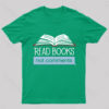 Books Not Comments Geek T-Shirt