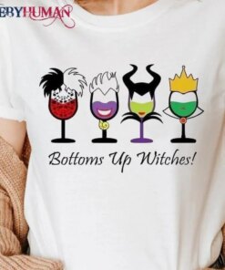 Bottoms Up Witches – Villain Disney Classic T-Shirt Unisex Sweatshirt Hoodie
