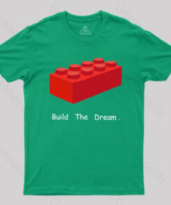 Build The Dream T-Shirt
