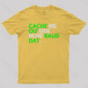 Cache Me OU’side How Baud Dat Geek T-Shirt