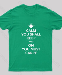 Calm You Must Keep Nerd T-Shirt