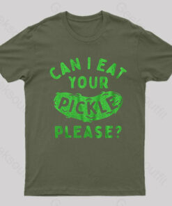 Can I Eat Your Pickle Please Geek T-Shirt