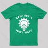 Can I Get A Watt Watt T-Shirt
