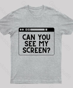 Can You See My Screen Nerd T-Shirt