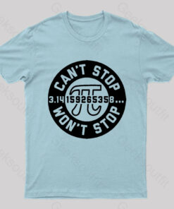 Can’t Stop Pi T-Shirt Geek T-Shirt