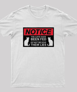 Cats Have Been Fed Geek T-Shirt