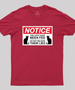 Cats Have Been Fed T-Shirt