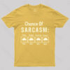 Chance Of Sarcasm Geek T-Shirt