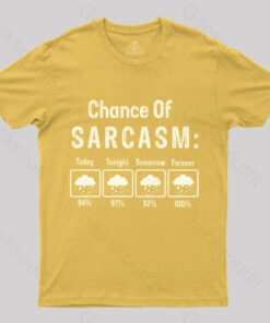 Chance Of Sarcasm Geek T-Shirt