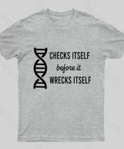 Checks Itself Before It Wrecks Itself Nerd T-Shirt