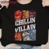 Chillin Llike A Villain Classic T-Shirt Unisex Sweatshirt Hoodie