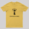 Choose Wisely Geek T-Shirt