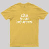 Cite Your Sources Geek T-Shirt