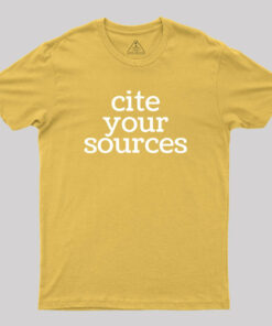 Cite Your Sources Geek T-Shirt