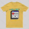 Coders Birth Hello World Geek T-Shirt