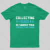 Collecting Bugs is Funnier than Correcting Bugs T-Shirt