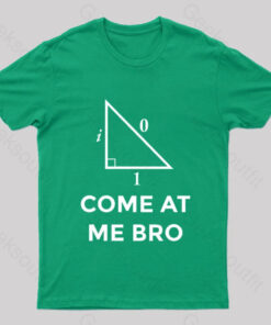 Come At Me Bro Geek T-Shirt