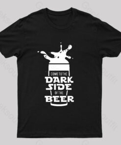 Come To The Dark Side Of The Beer Nerd T-Shirt